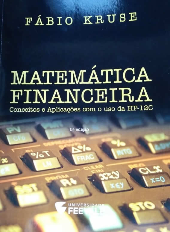Matemática Financeira: Conceitos e Aplicações com uso da HP-12C
